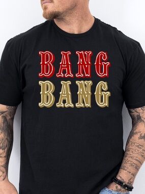 BANG BANG NINER GANG! San Francisco 49ers themed T-Shirt, Adult & Kids sizes